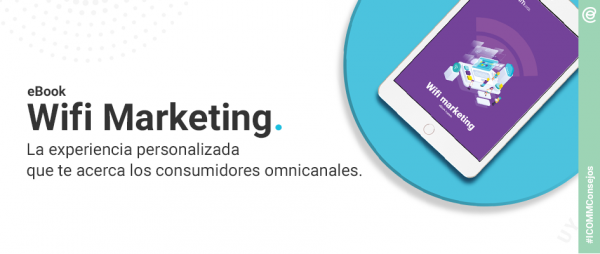 #ICOMMeBook: WIFI Marketing para tu estrategia omnicanal