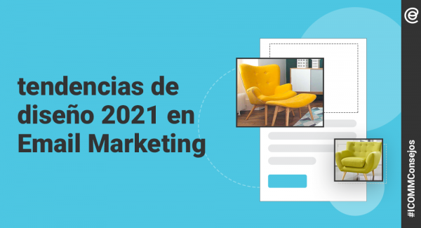 Tendencias de diseño 2021 en Email Marketing