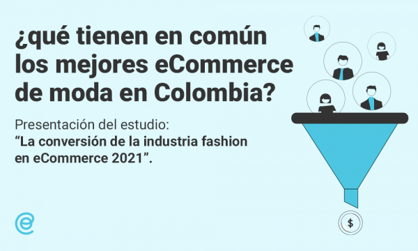 La conversión de la industria fashion en eCommerce, Colombia 2021.