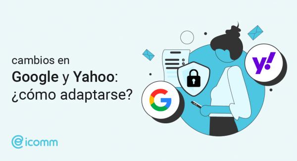 Cambios en Google y Yahoo: ¿Cómo adaptarse?