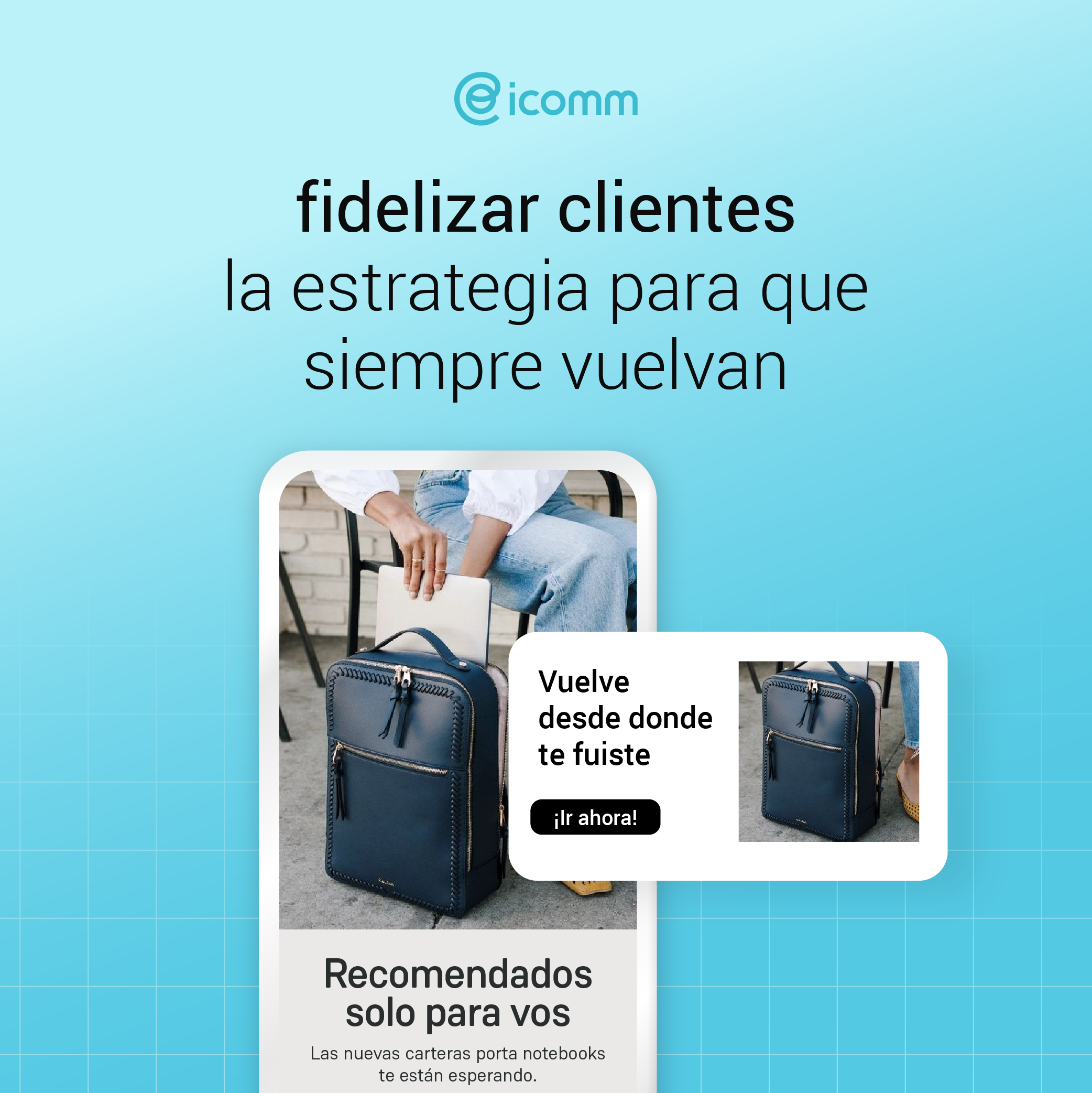 Fidelizar clientes: la estrategia para que siempre vuelvan